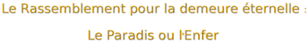 Le Rassemblement pour la demeure éternelle 