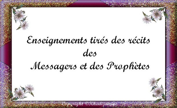 Enseignem. tirés des récits des Messagers & Prophètes 1/2
