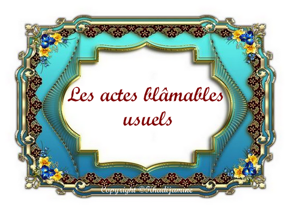 Les actes blâmables usuels