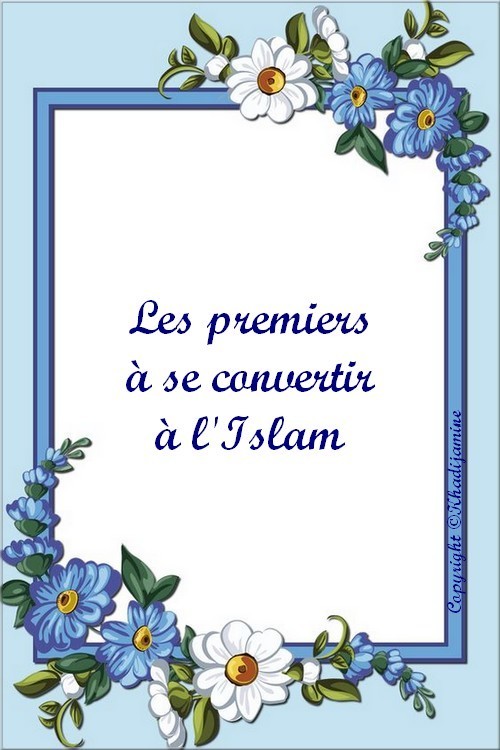 Les premiers à se convertir à l'Islam