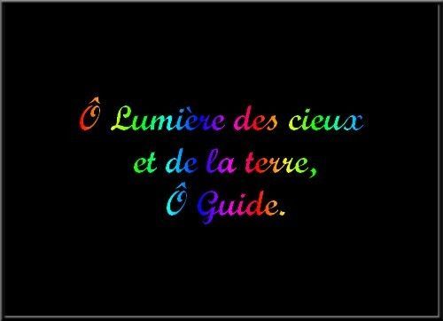 Ô Lumière des cieux et de la terre, Ô Guide