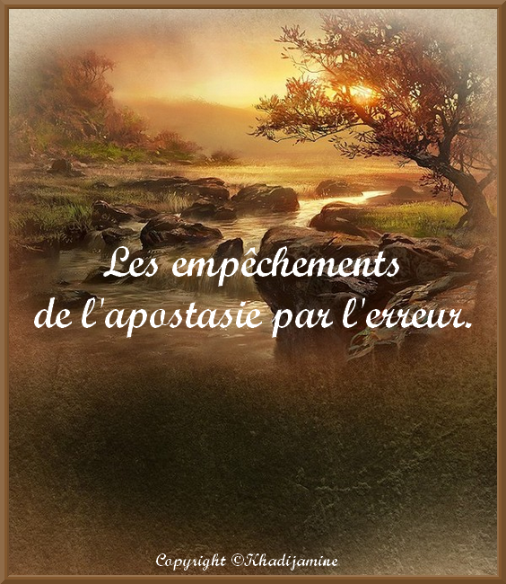 Les empêchements de l'apostasie par l'erreur  5/5