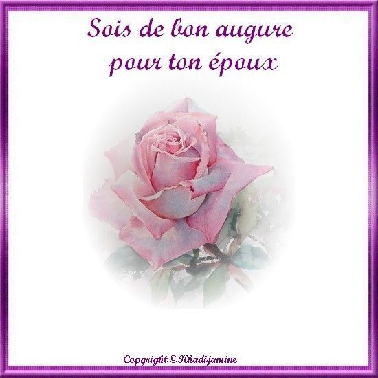 Sois de bon augure pour ton époux