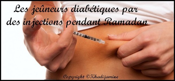 Les jeûneurs diabétiques par des injections pendant Ramadan