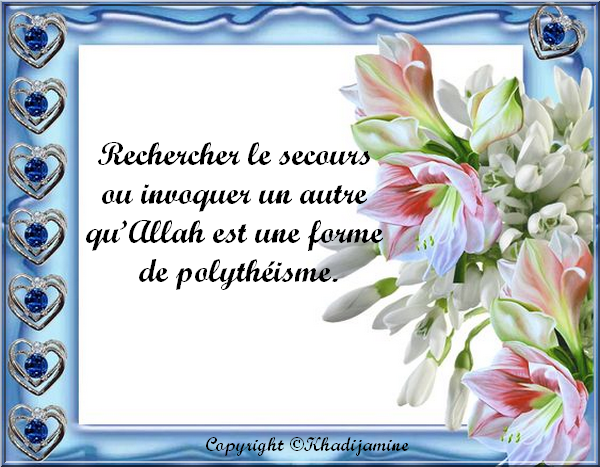 Rechercher le secours ou invoquer un autre qu’Allah est...