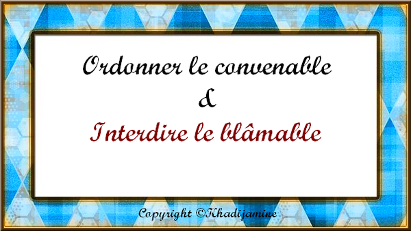 Ordonner le convenable & interdire le blâmable