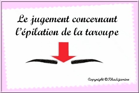 Le jugement concernant l'épilation de la taroupe