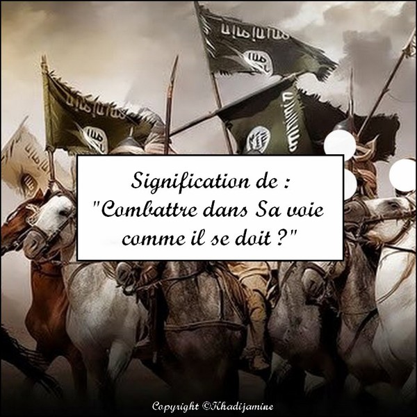 Combattre dans Sa voie comme il se doit ?