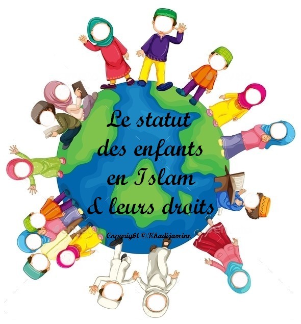 Le Statut Des Enfants En Islam & Leurs Droits