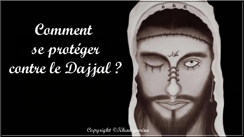 Comment Se Protéger Contre Le Dajjal