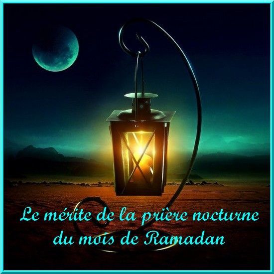 Le M Rite De La Pri Re Nocturne Du Mois De Ramadan